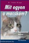 Mit egyen a macskám? - Kedvenceink helyes táplálása