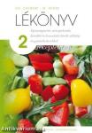 Lékönyv 2 - receptekkel - Egészségjavító, méregtelenítő, fiatalító és karcsúsító kúrák zöldség- és gyümölcslevekkel