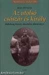 Az utolsó császár és király - Habsburg Károly sikertelen államcsínye