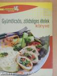 Gyümölcsös, zöldséges ételek könyve