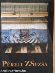 Péreli Zsuzsa gyűjteményes kiállítása