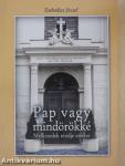 Pap vagy mindörökké