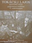 Tokácsli Lajos festőművész gyűjteményes kiállítása 75. születésnapján