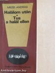 Halálom után/Tus a halál ellen