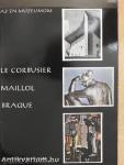 Le Corbusier, Maillol, Braque