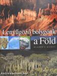 Lenyűgöző bolygónk: a Föld