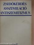 Zsidókérdés, asszimiláció, antiszemitizmus