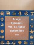 Arany-, Gyémánt-, Vas- és Rubin-diplomások 2004