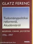 Tudománypolitikai reformról, Akadémiáról