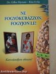 Ne fogyókúrázzon, fogyjon le!