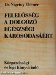 Felelősség a dolgozó egészségi károsodásáért