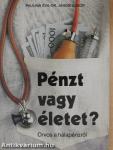 Pénzt vagy életet?