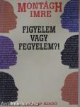 Figyelem vagy fegyelem?!