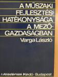 A műszaki fejlesztés hatékonysága a mezőgazdaságban