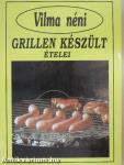 Vilma néni grillen készült ételei