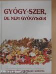 Gyógy-szer, de nem gyógyszer