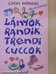 Lányok, randik, trendi cuccok
