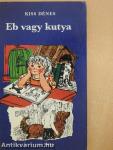 Eb vagy kutya