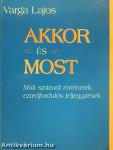 Akkor és most