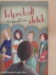 Felpróbált életek