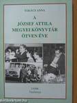 A József Attila Megyei Könyvtár ötven éve