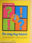 Ön meg fog felelni!