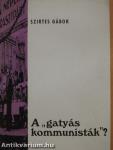 A "gatyás kommunisták"? (dedikált példány)