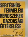 Sertéshústermelési rendszerek gazdasági értékelése