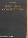 Idegen nevek kiejtési szótára (dedikált példány)