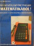 Így készülj az érettségire matematikából!