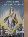 Our Lady came to Fatima