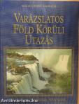 Varázslatos Föld körüli utazás