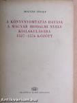 A könyvnyomtatás hatása a magyar irodalmi nyelv kialakulására 1527-1576 között