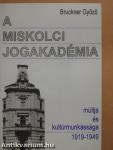 A miskolci jogakadémia múltja és kultúrmunkássága