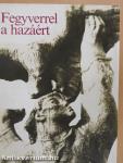 Fegyverrel a hazáért