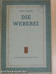Die Weberei