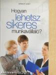 Hogyan lehetsz sikeres munkavállaló?