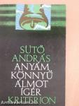 Anyám könnyű álmot ígér