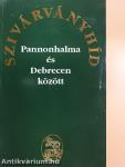 "Szivárványhíd Pannonhalma és Debrecen között"