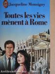 Toutes les vies ménent á Rome