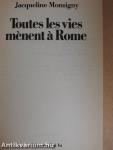 Toutes les vies ménent á Rome