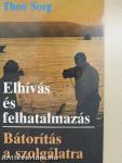 Elhívás és felhatalmazás/Bátorítás a szolgálatra