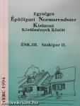 Egységes Építőipari Normarendszer Kisüzemi Körülmények Között III.