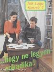 ...hogy ne legyen sokadika!