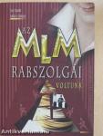 Az MLM rabszolgái voltunk