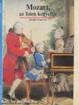 Mozart, az Isten kegyeltje