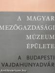 A Magyar Mezőgazdasági Múzeum épülete - a budapesti Vajdahunyadvár 