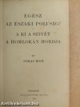 Egész az északi polusig!/A ki a szivét a homlokán hordja