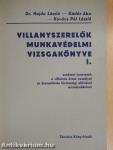 Villanyszerelők munkavédelmi vizsgakönyve I.