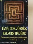 Tanácsok jósors, balsors idejére